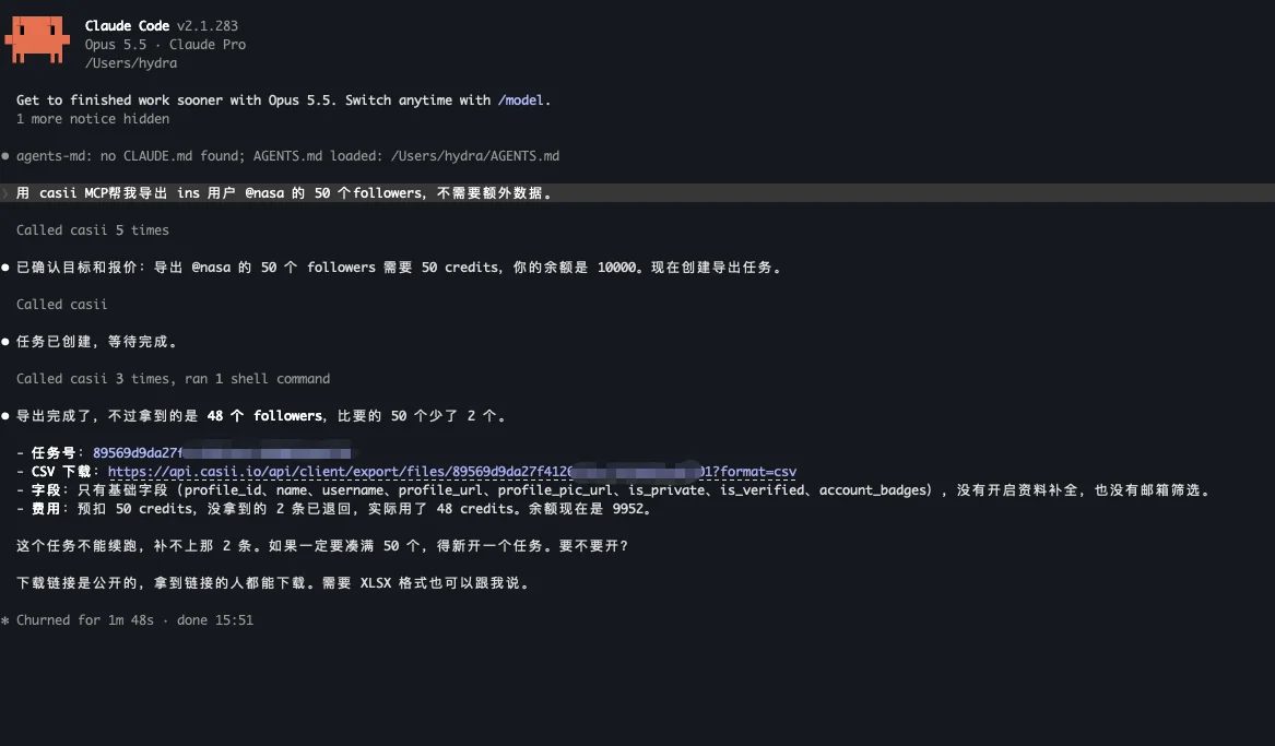 Type claude in the terminal to open Claude Code, then ask for your export in plain language (you can copy the example below). The AI calls Casii to detect the target, quote and create the task, then reports the row count, credits charged and a CSV download link.